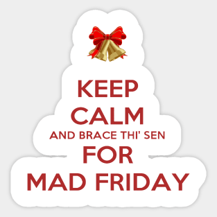 Keep Calm And Brace Thi Sen For Mad Friday Sticker